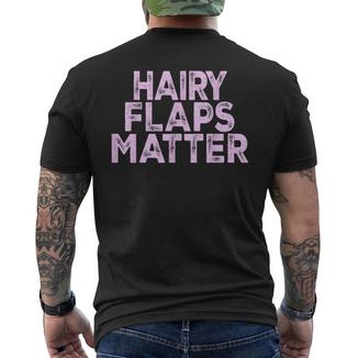 Saying Hairy Flaps Matter Rude Joke Naughty Womens Men's T-shirt Back Print - Monsterry