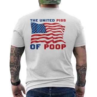 The United Piss Of Poop American Flag Saying Men's T-shirt Back Print - Monsterry AU