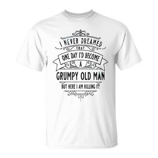 Grumpy Old Man Killing It Cool Vintage Grandpa L T-Shirt - Monsterry