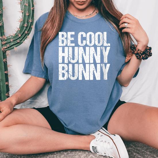 Be Cool Hunny Bunny Funny 90s Movie Tshirts Be Cool Hunny Bunny Funny 90s Movie Tshirts