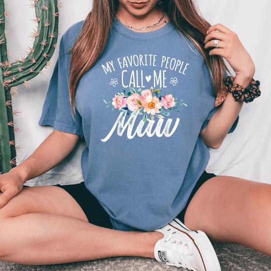 My Favorite People Call Me Maw Floral Birthday Maw Women's Oversized  Comfort T-Shirt - Monsterry CA