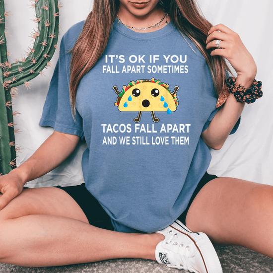 Taco Meme Tacos Fall Apart And We Still Love Them Women s Oversized Comfort T Shirt Monsterry