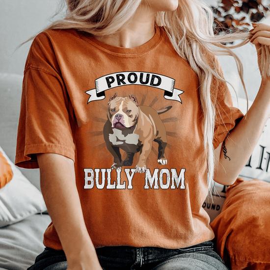 Bully Xl Pitbull Crazy Lover Proud Dog Mom American Bully Women s Oversized Comfort T Shirt Thegiftio