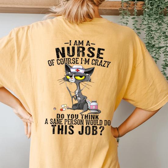 I Am A Nursing Director Of Course I'm Crazy Tshirt I Am A Nursing Director Of Course I'm Crazy Tshirt