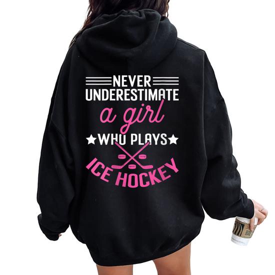 Never Underestimate A Girl Who Plays Ice Hockey Girls Womens Women