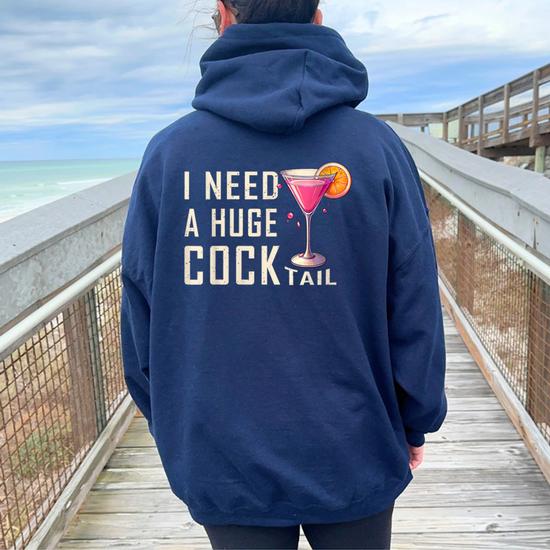 I Need A Huge Cocktail Adult Humor Drinking Women Oversized Hoodie Back Print Seseable UK