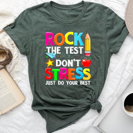 Rock The Test Dont Stress Shirt Teacher Student Testing Day Rock The Test Dont Stress Shirt Teacher Student Testing Day